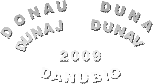 DONAU DUNA
DUNAJ DUNAV
2009
DANUBIO